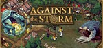 * Against the Storm | Steam РУ+UA+KZ+СНГ*