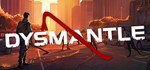 * DYSMANTLE | Steam РУ+UA+KZ+СНГ*