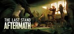 * The Last Stand: Aftermath | Steam РУ+UA+KZ+СНГ*