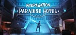 * Propagation: Paradise Hotel | Steam РУ+UA+KZ+СНГ*