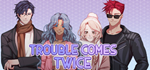 * Trouble Comes Twice | Steam РУ+UA+KZ+СНГ*