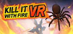 * Kill It With Fire VR | Steam РУ+UA+KZ+СНГ*