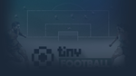 * Tiny Football | Steam РУ+UA+KZ+СНГ*