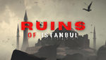 * Ruins of Istanbul | Steam РУ+UA+KZ+СНГ*