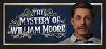 * The Mystery of William Moore | Steam РУ+UA+KZ+СНГ*