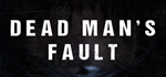 * Dead Man´s Fault | Steam РУ+UA+KZ+СНГ*