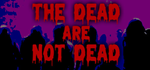 * The Dead are Not Dead | Steam Россия *