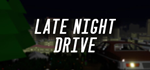 * Late Night Drive | Steam РУ+UA+KZ+СНГ*