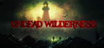 * Undead Wilderness: Survival | Steam РУ+UA+KZ+СНГ*