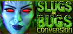 * Slugs and Bugs: Conversion | Steam РУ+UA+KZ+СНГ*