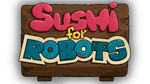 * Sushi For Robots | Steam РУ+UA+KZ+СНГ*