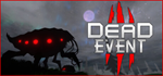 * Dead Event | Steam РУ+UA+KZ+СНГ*