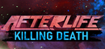 * AFTERLIFE: KILLING DEATH | Steam РУ+UA+KZ+СНГ*