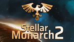 * Stellar Monarch 2 | Steam РУ+UA+KZ+СНГ*