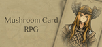 * Mushroom Card RPG | Steam РУ+UA+KZ+СНГ*