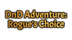 * DnD Adventure: Rogue´s Choice | Steam РУ+UA+KZ+СНГ*