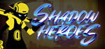 * Shadow Heroes | Steam РУ+UA+KZ+СНГ*