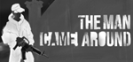 * The Man Came Around | Steam РУ+UA+KZ+СНГ*