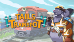 * Tails of Trainspot | Steam РУ+UA+KZ+СНГ*