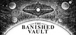 * The Banished Vault | Steam РУ+UA+KZ+СНГ*