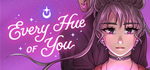 * Every Hue of You | Steam РУ+UA+KZ+СНГ*