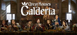 * Great Houses of Calderia | Steam РУ+UA+KZ+СНГ*