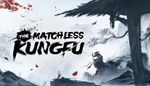 * The Matchless Kungfu | Steam РУ+UA+KZ+СНГ*