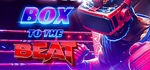 * Box To The Beat VR | Steam РУ+UA+KZ+СНГ*