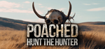 * Poached : Hunt The Hunter | Steam РУ+UA+KZ+СНГ*