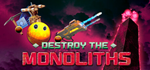 * Destroy The Monoliths | Steam РУ+UA+KZ+СНГ*