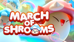 * March of Shrooms | Steam РУ+UA+KZ+СНГ*