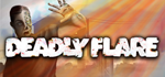 * Deadly Flare | Steam РУ+UA+KZ+СНГ*