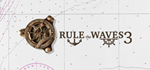 * Rule the Waves 3 | Steam РУ+UA+KZ+СНГ*