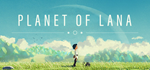 * Planet of Lana | Steam РУ+UA+KZ+СНГ*