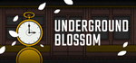 * Underground Blossom | Steam РУ+UA+KZ+СНГ*