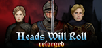 * Heads Will Roll: Reforged | Steam РУ+UA+KZ+СНГ*