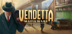 * Vendetta: Mafia Wars | Steam РУ+UA+KZ+СНГ*