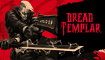 * Dread Templar | Steam РУ+UA+KZ+СНГ*