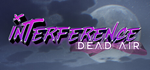 * Interference: Dead Air | Steam РУ+UA+KZ+СНГ*