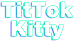 * TitTok Kitty | Steam РУ+UA+KZ+СНГ*