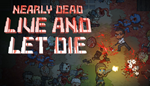 * Nearly Dead - Live and Let Die | Steam РУ+UA+KZ+СНГ*