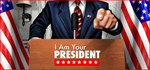 * I Am Your President | Steam РУ+UA+KZ+СНГ*