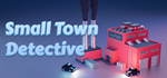 * Small Town Detective | Steam РУ+UA+KZ+СНГ*