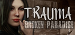 * TRAUMA Broken Paradise | Steam РУ+UA+KZ+СНГ*