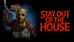 * Stay Out of the House | Steam РУ+UA+KZ+СНГ*