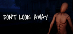 * DON´T LOOK AWAY | Steam РУ+UA+KZ+СНГ*