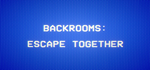 * Backrooms: Escape Together | Steam РУ+UA+KZ+СНГ*