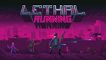 * Lethal Running | Steam РУ+UA+KZ+СНГ*