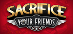 * Sacrifice Your Friends | Steam РУ+UA+KZ+СНГ*