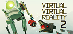 * Virtual Virtual Reality 2 | Steam РУ+UA+KZ+СНГ*